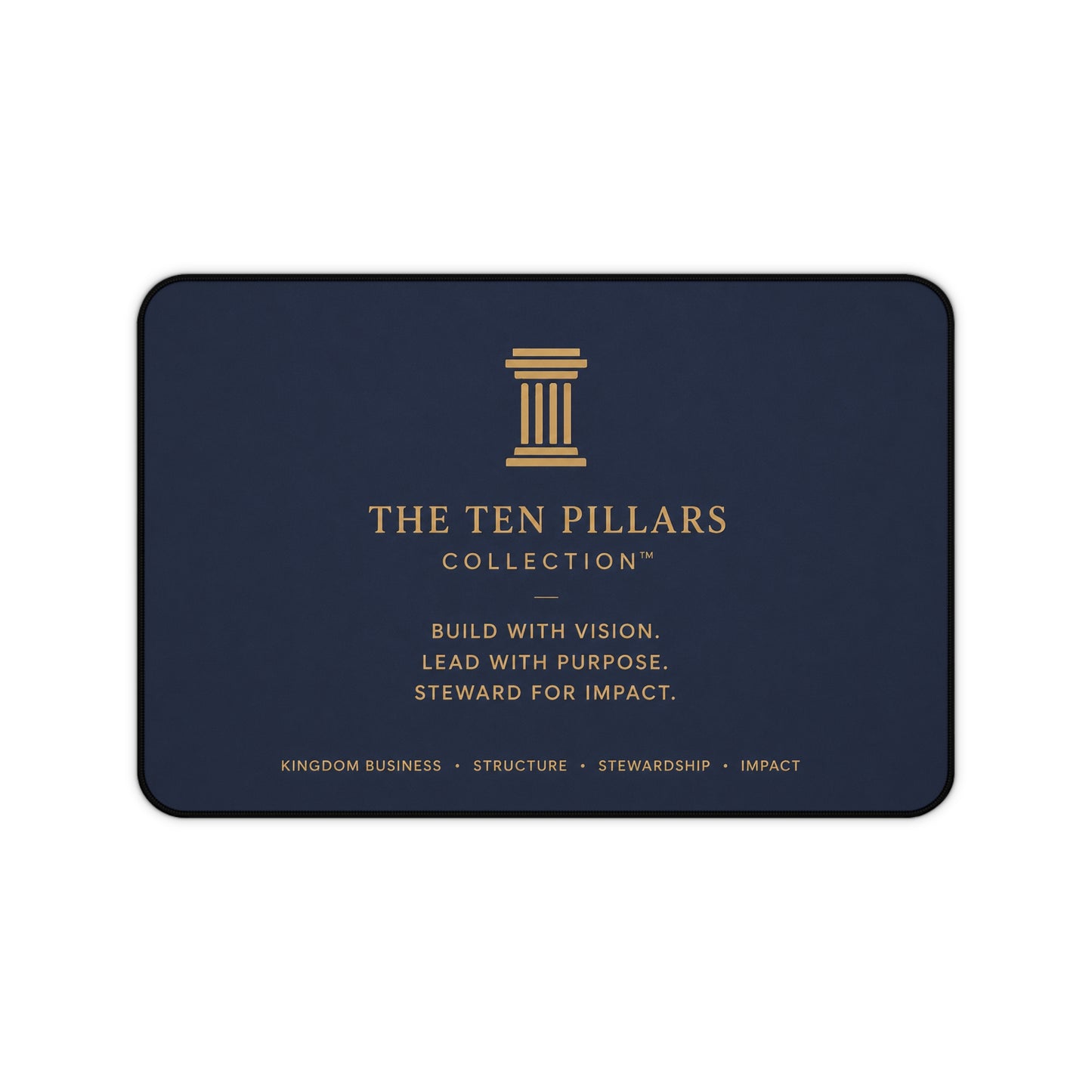 Build With Purpose Executive Desk Mat - The Ten Pillars Collection™