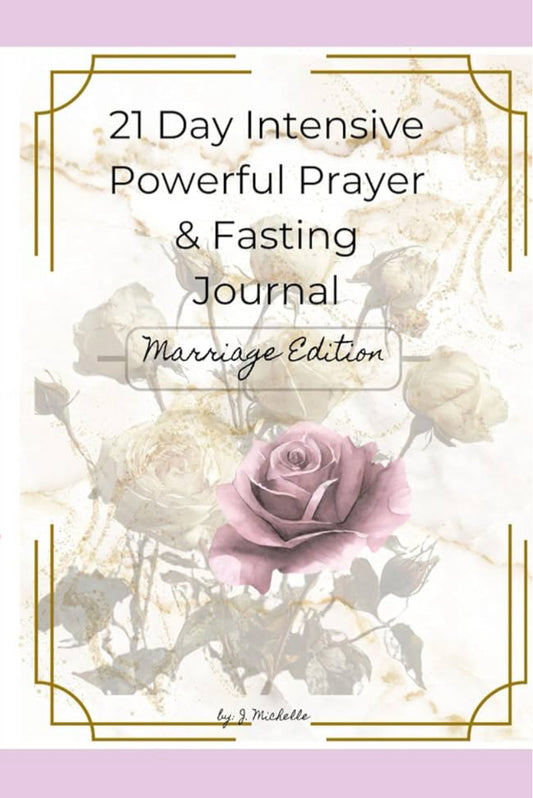 21 Day Intensive Powerful Prayer & Fasting Journal- Marriage Edition