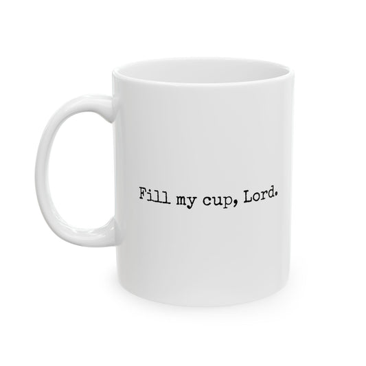 Fill My Cup Mug
